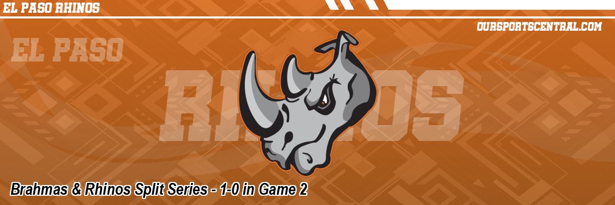 Brahmas & Rhinos Split Series - 1-0 in Game 2