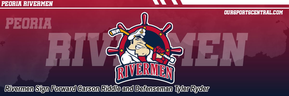 Rivermen Sign Forward Carson Riddle and Defenseman Tyler Ryder