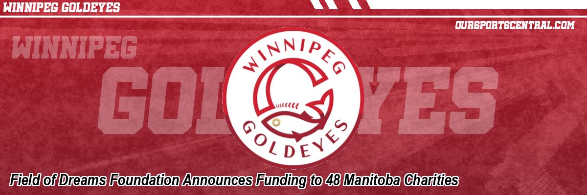 Field of Dreams Foundation Announces Funding to 48 Manitoba Charities