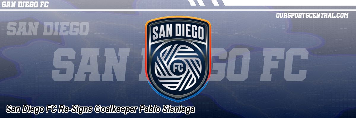 San Diego FC Re-Signs Goalkeeper Pablo Sisniega