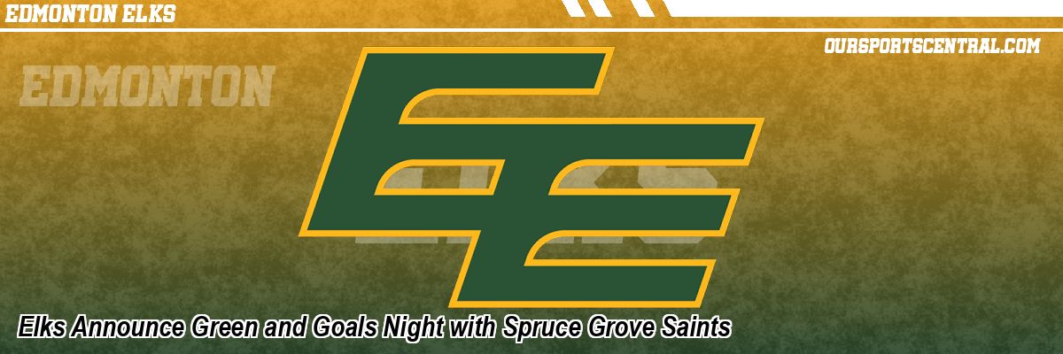 Elks Announce Green and Goals Night with Spruce Grove Saints