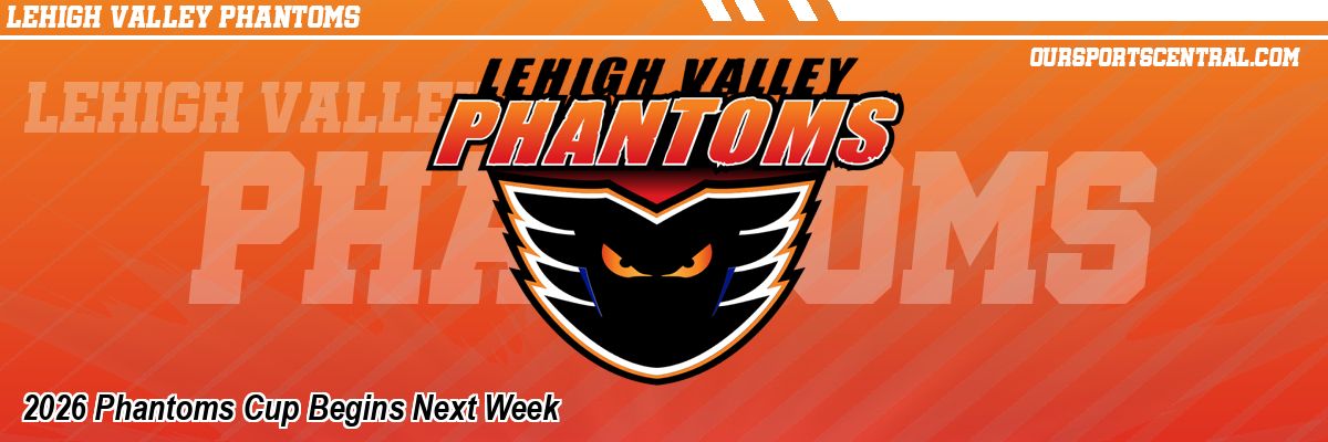 2026 Phantoms Cup Begins Next Week