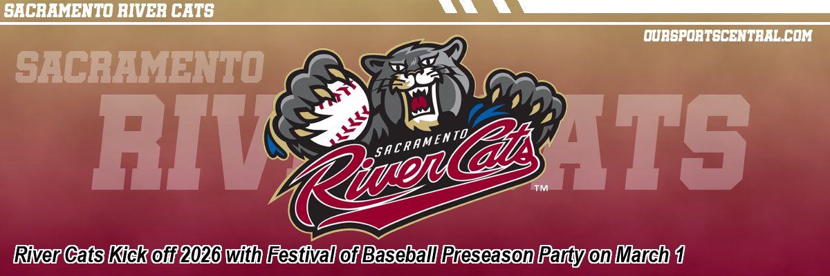 River Cats Kick off 2026 with Festival of Baseball Preseason Party on March 1