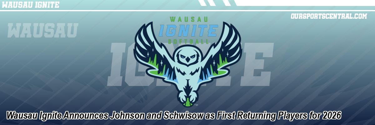 Wausau Ignite Announces Johnson and Schwisow as First Returning Players for 2026