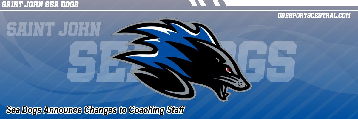 Sea Dogs Announce Changes to Coaching Staff