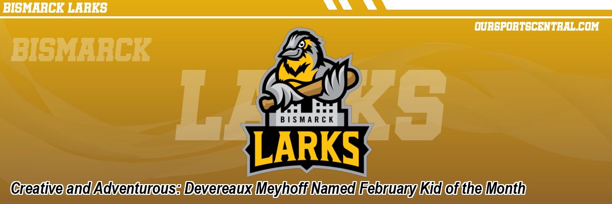 Creative and Adventurous: Devereaux Meyhoff Named February Kid of the Month