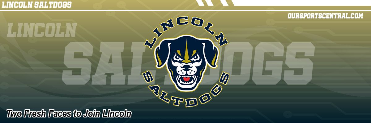 Two Fresh Faces to Join LIncoln