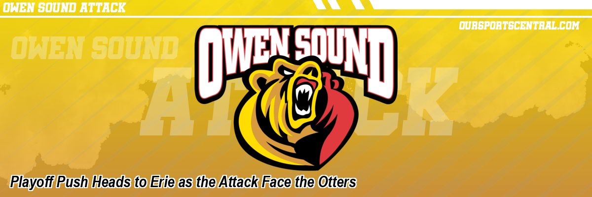 Playoff Push Heads to Erie as the Attack Face the Otters