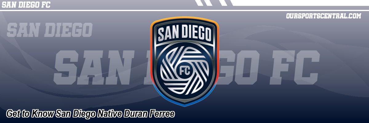 Get to Know San Diego Native Duran Ferree