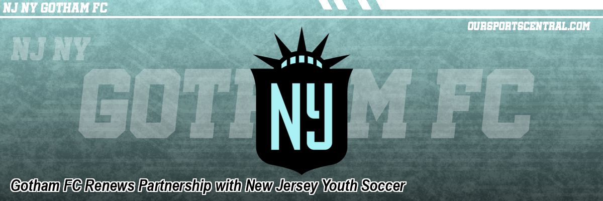 Gotham FC Renews Partnership with New Jersey Youth Soccer
