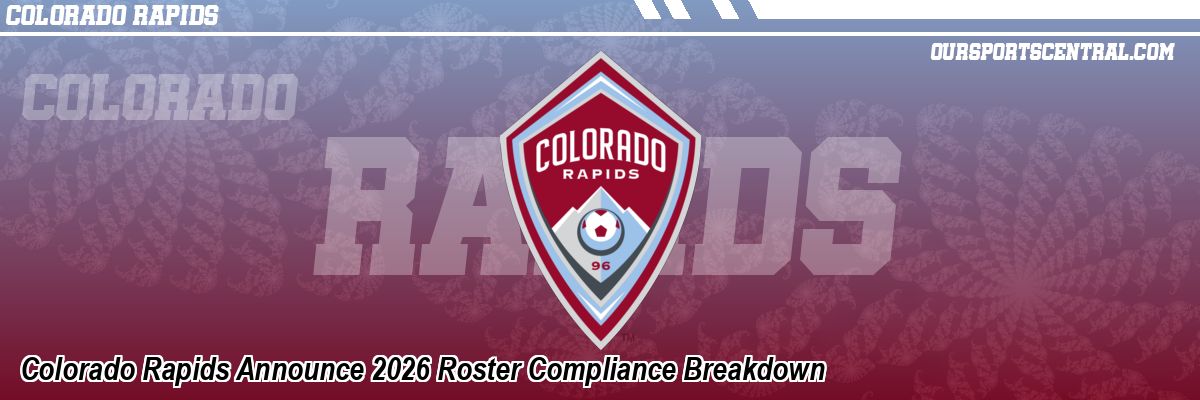 Colorado Rapids Announce 2026 Roster Compliance Breakdown