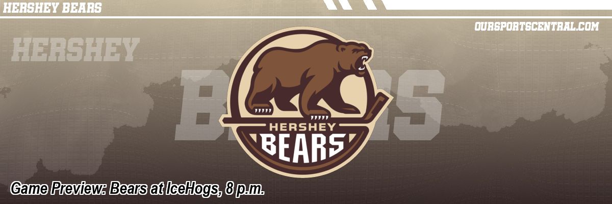 Game Preview: Bears at IceHogs, 8 p.m.