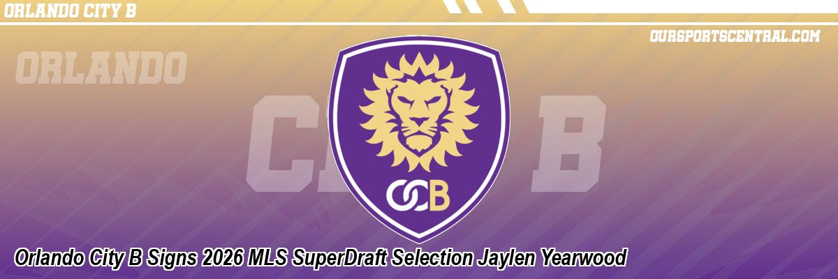 Orlando City B Signs 2026 MLS SuperDraft Selection Jaylen Yearwood