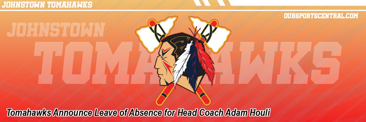 Tomahawks Announce Leave of Absence for Head Coach Adam Houli
