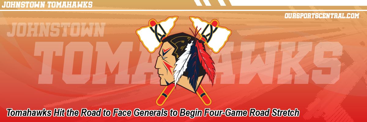 Tomahawks Hit the Road to Face Generals to Begin Four-Game Road Stretch