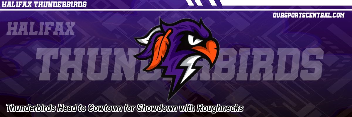 Thunderbirds Head to Cowtown for Showdown with Roughnecks