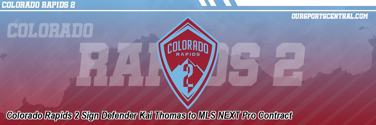 Colorado Rapids 2 Sign Defender Kai Thomas to MLS NEXT Pro Contract