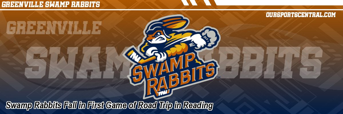 Swamp Rabbits Fall in First Game of Road Trip in Reading