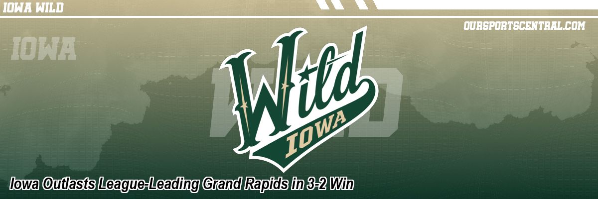 Iowa Outlasts League-Leading Grand Rapids in 3-2 Win