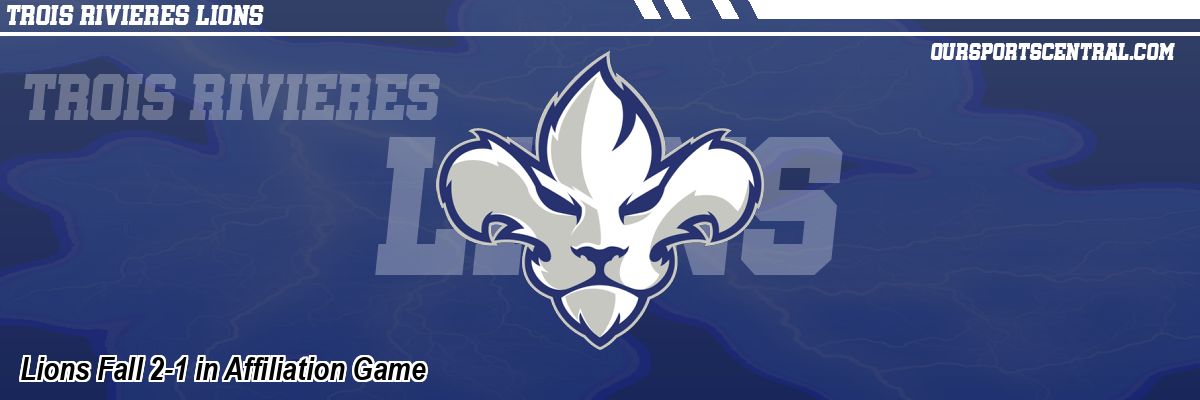 Lions Fall 2-1 in Affiliation Game