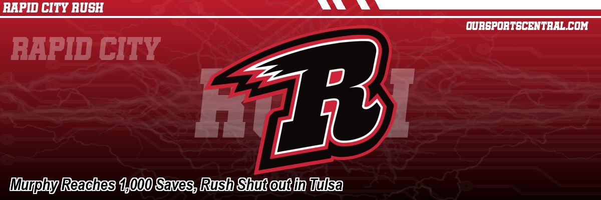 Murphy Reaches 1,000 Saves, Rush Shut out in Tulsa