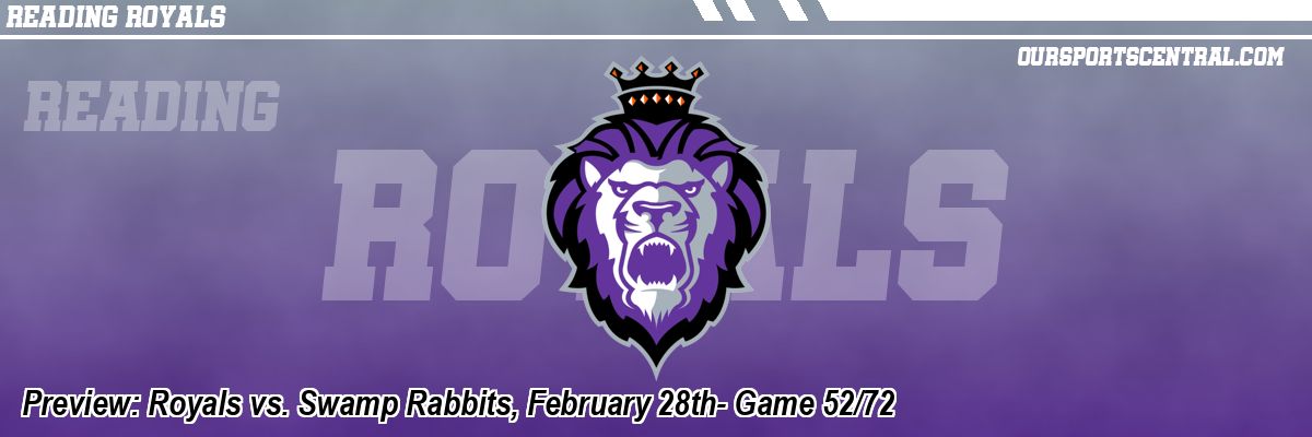 Preview: Royals vs. Swamp Rabbits, February 28th- Game 52/72