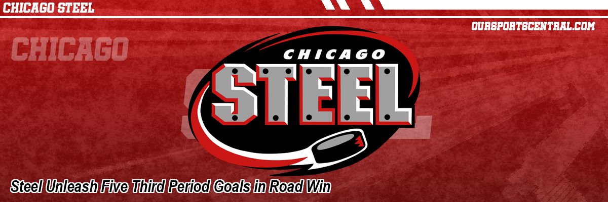 Steel Unleash Five Third Period Goals in Road Win