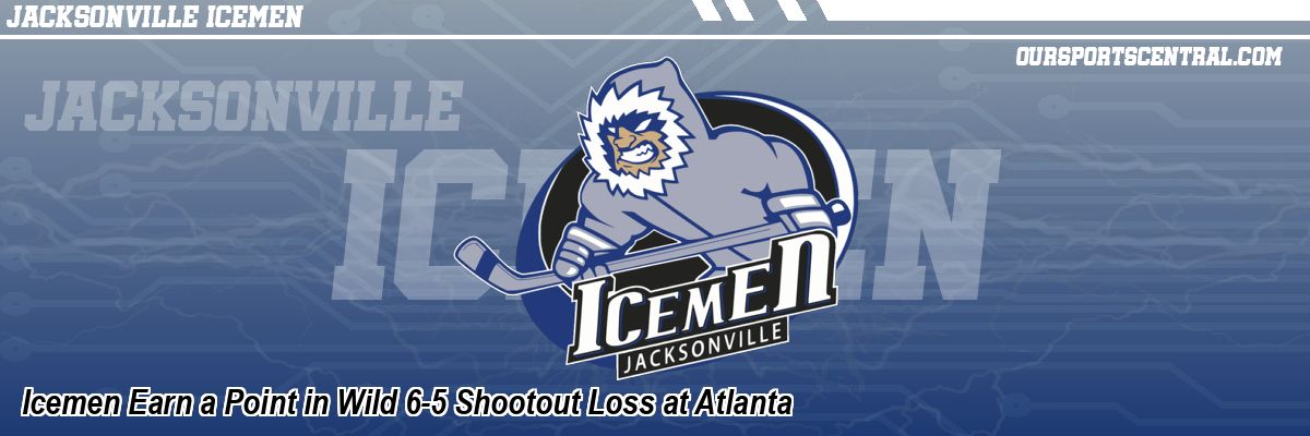 Icemen Earn a Point in Wild 6-5 Shootout Loss at Atlanta
