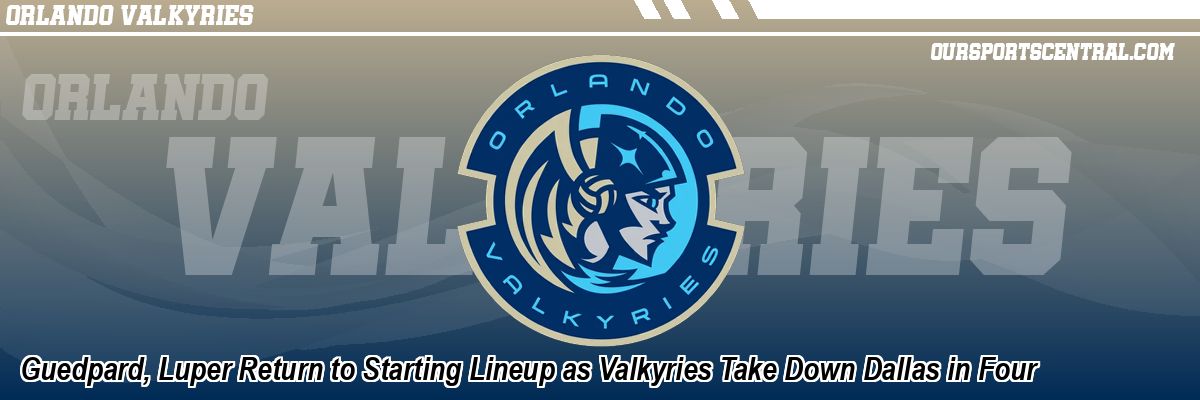 Guedpard, Luper Return to Starting Lineup as Valkyries Take Down Dallas in Four