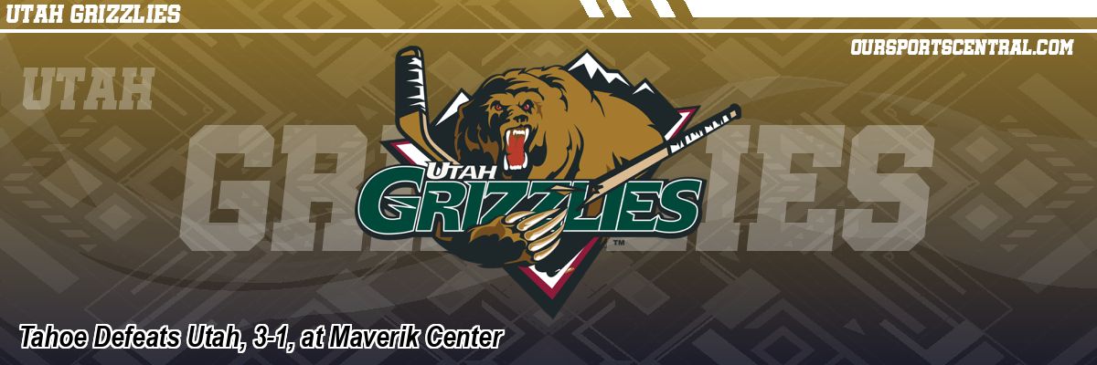 Tahoe Defeats Utah, 3-1, at Maverik Center