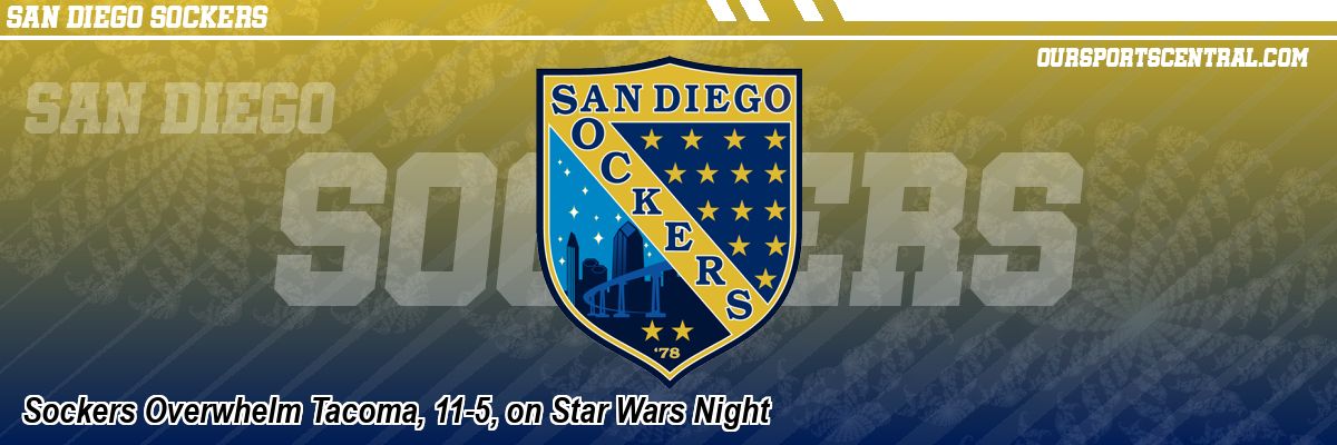 Sockers Overwhelm Tacoma, 11-5, on Star Wars Night