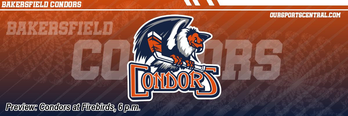 Preview: Condors at Firebirds, 6 p.m.