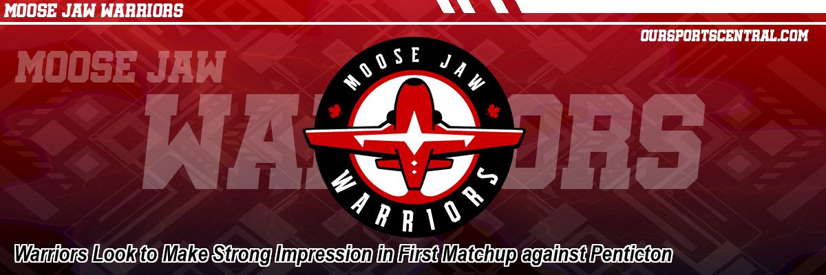 Warriors Look to Make Strong Impression in First Matchup against Penticton