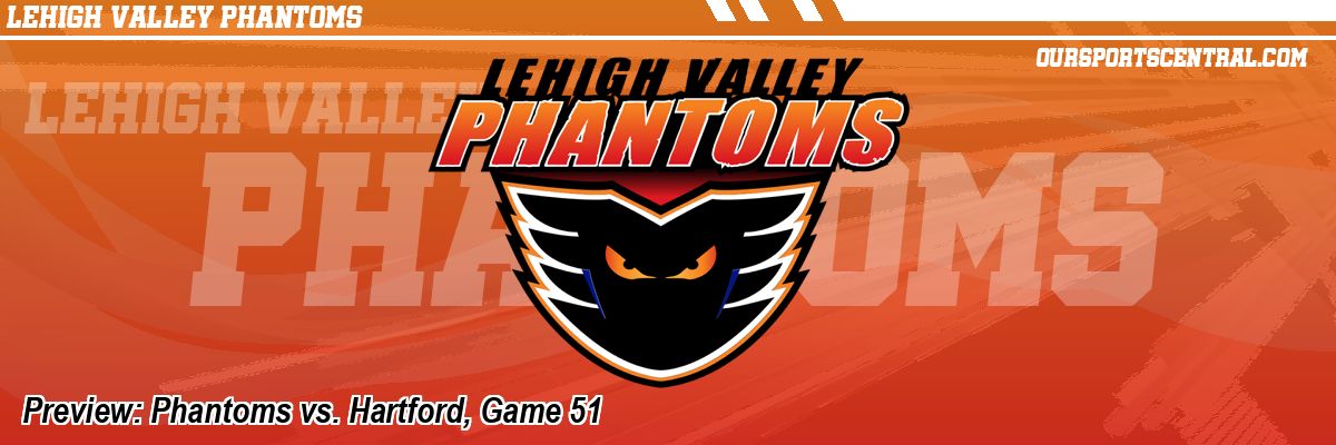 Preview: Phantoms vs. Hartford, Game 51