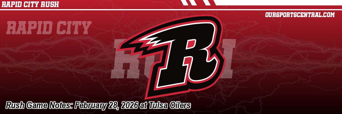Rush Game Notes: February 28, 2026 at Tulsa Oilers