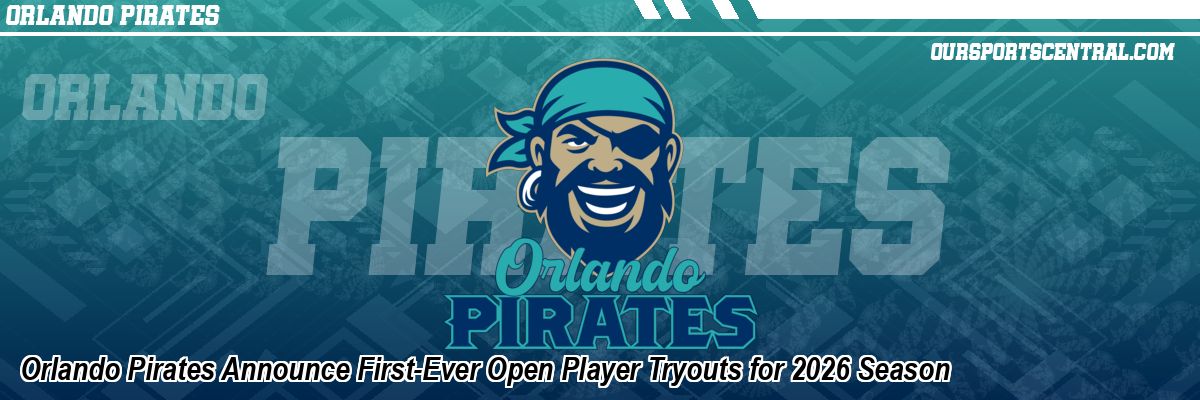 Orlando Pirates Announce First-Ever Open Player Tryouts for 2026 Season