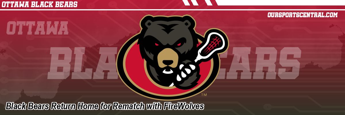 Black Bears Return Home for Rematch with FireWolves
