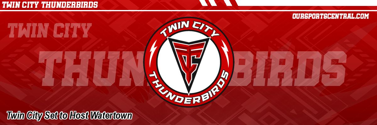 Twin City Set to Host Watertown