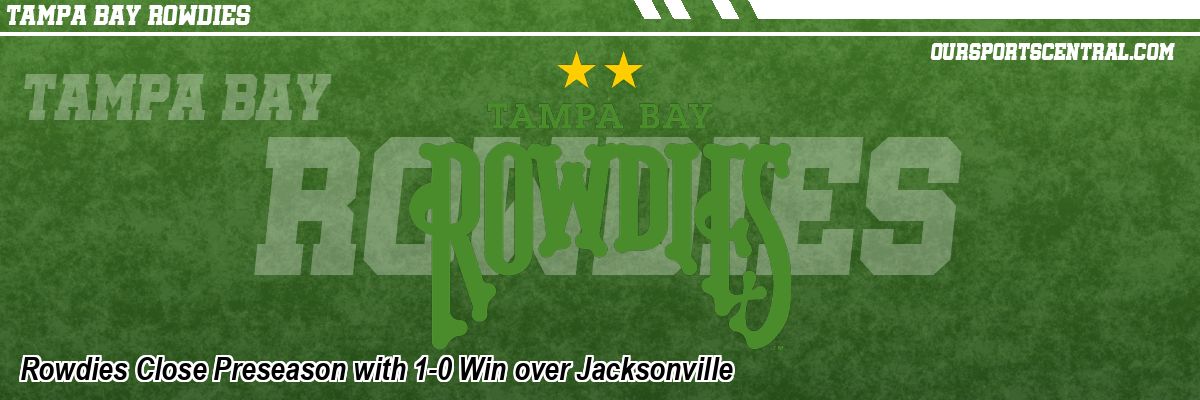 Rowdies Close Preseason with 1-0 Win over Jacksonville