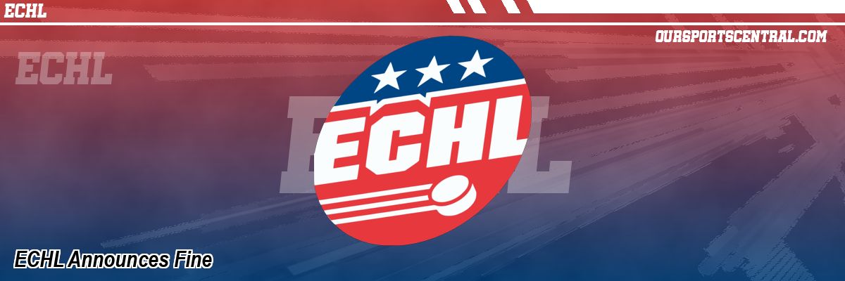 ECHL Announces Fine