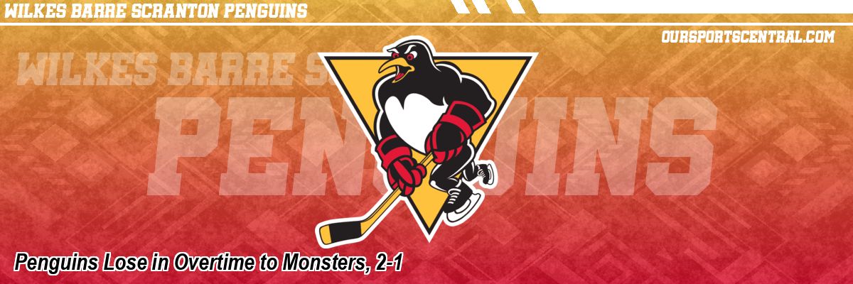 Penguins Lose in Overtime to Monsters, 2-1