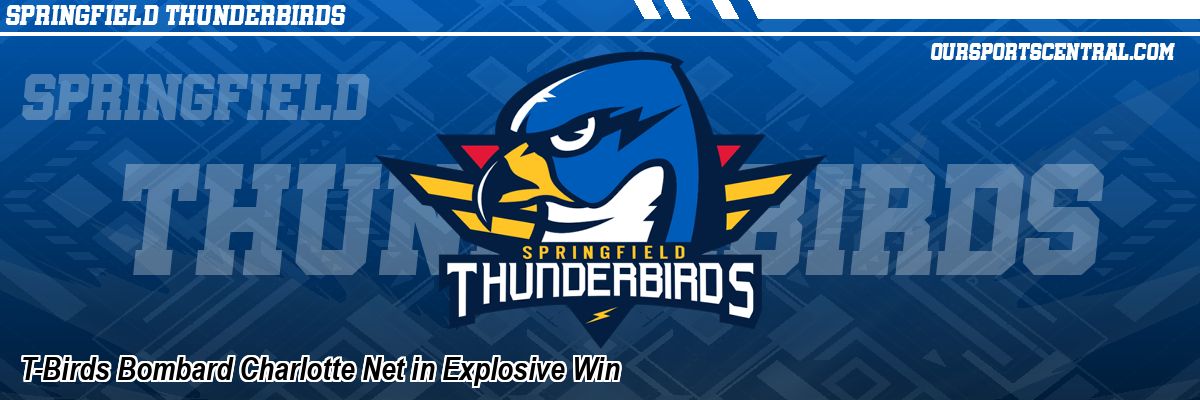T-Birds Bombard Charlotte Net in Explosive Win