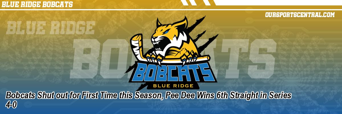 Bobcats Shut out for First Time this Season, Pee Dee Wins 6th Straight in Series 4-0