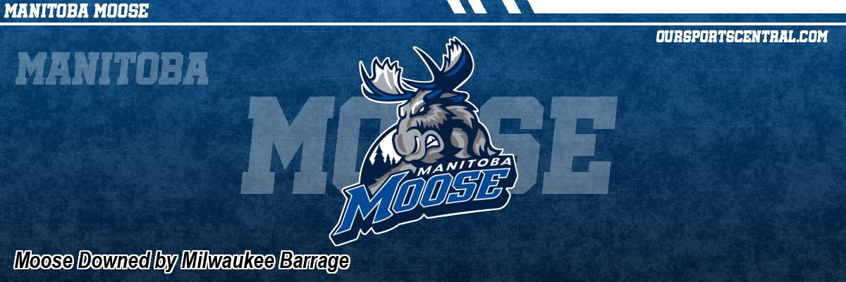 Moose Downed by Milwaukee Barrage