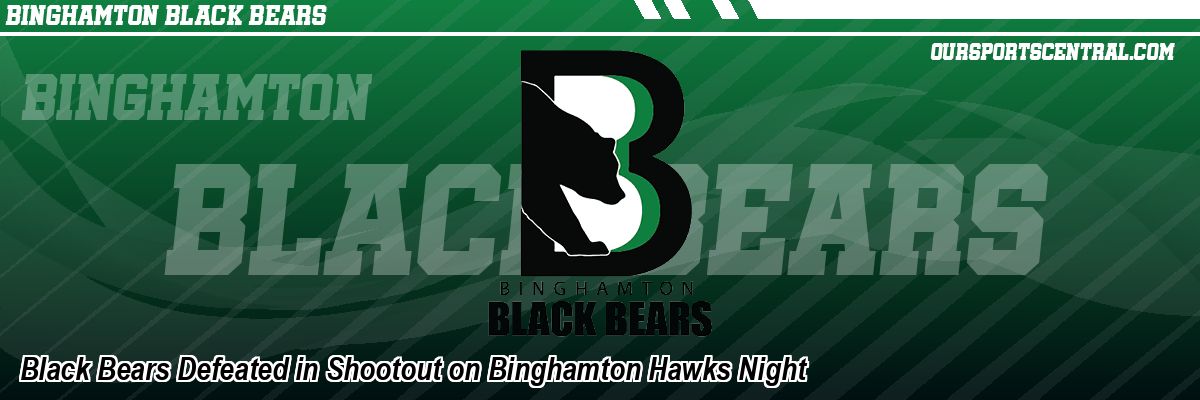 Black Bears Defeated in Shootout on Binghamton Hawks Night