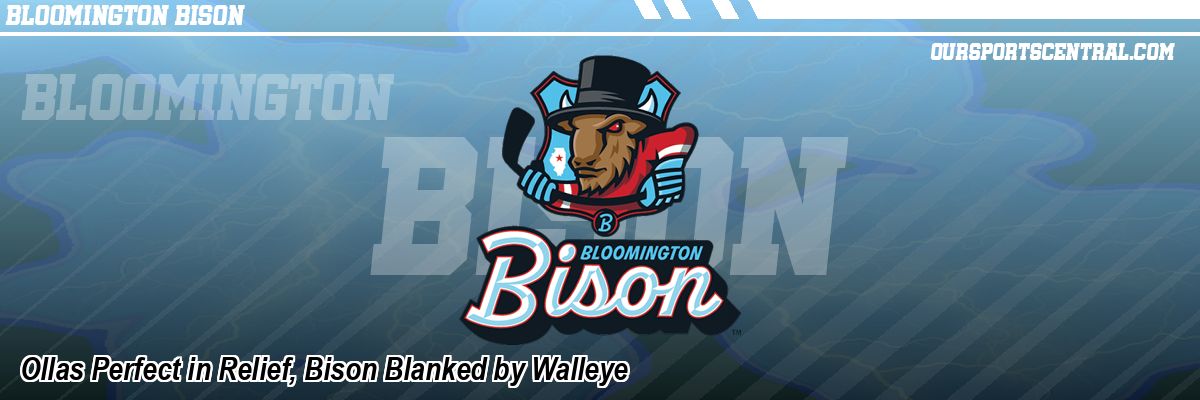 Ollas Perfect in Relief, Bison Blanked by Walleye
