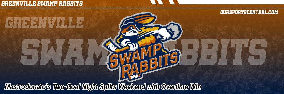 Mastrodonato's Two-Goal Night Splits Weekend with Overtime Win