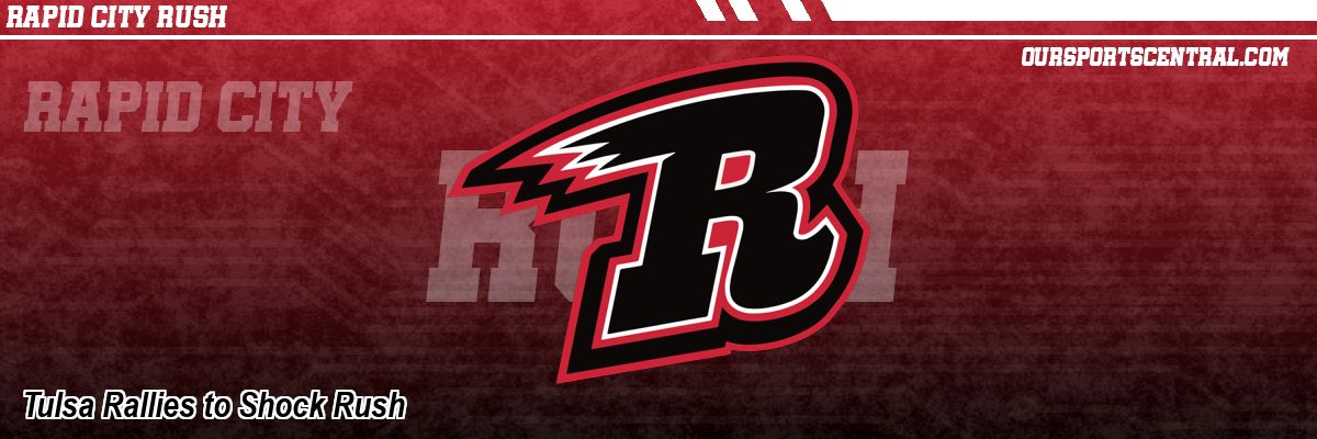 Tulsa Rallies to Shock Rush