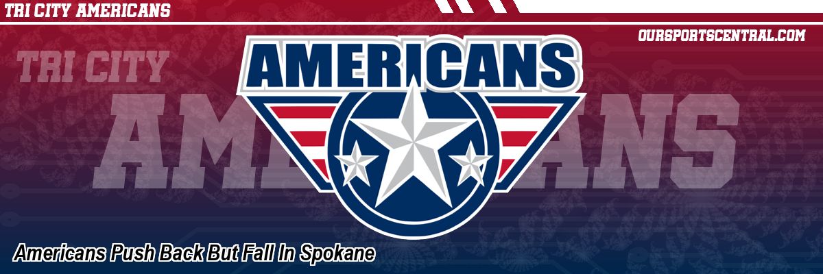 Americans Push Back But Fall In Spokane