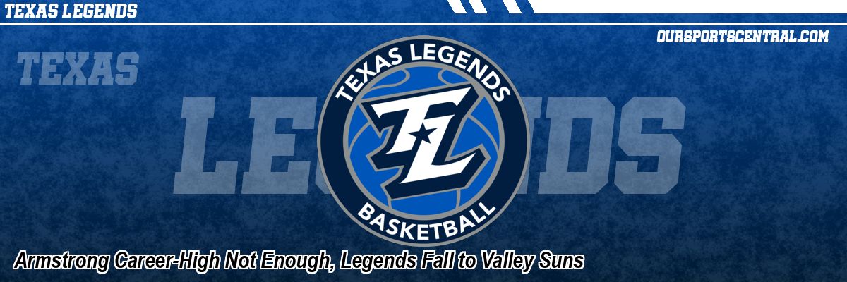 Armstrong Career-High Not Enough, Legends Fall to Valley Suns